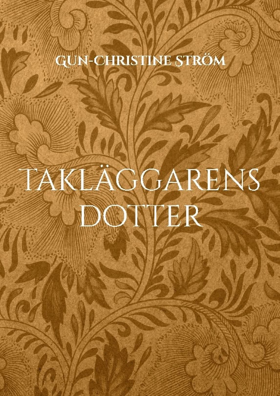 Gun-Christine Ström : Takläggarens dotter