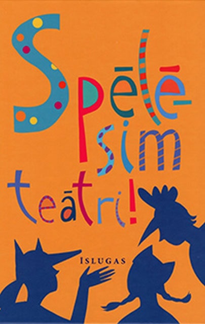 Guna Pitkevica : Spēlēsim teātri! Īslugas
