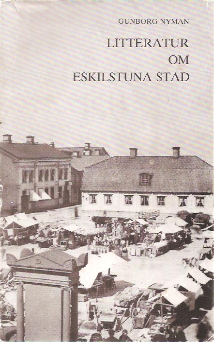 Gunborg Nyman : Litteratur om Eskilstuna stad.