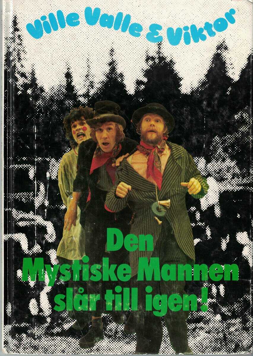 Gunila Ambjörnsson : Här kommer Ville & Valle & Viktor - Den mystiske mannen slår till igen!