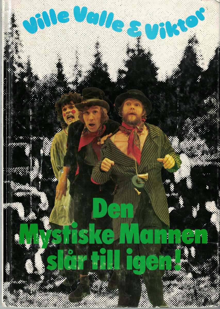 Gunila Ambjörnsson : Här kommer Ville & Valle & Viktor - Den mystiske mannen slår till igen!