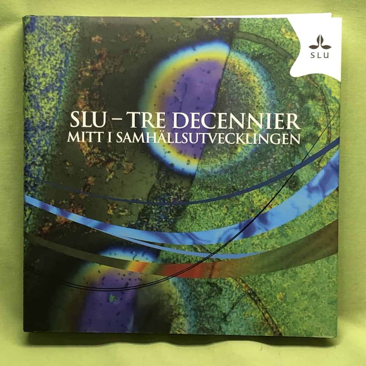Gunilla amberg : SLU - tre decennier mitt i samhällsutvecklingen