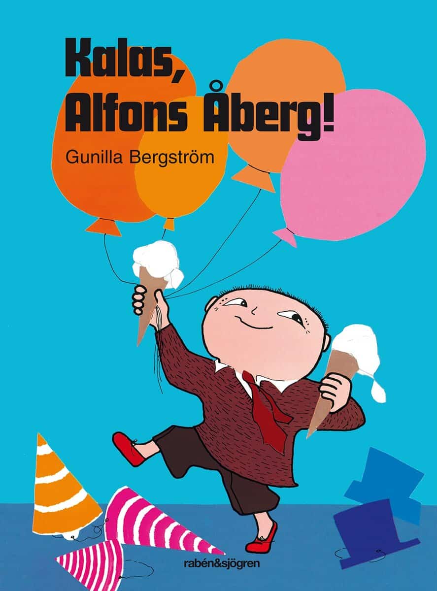 Gunilla Bergström : Kalas, Alfons Åberg!