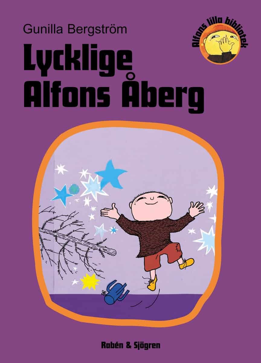 Gunilla Bergström : Lycklige Alfons Åberg