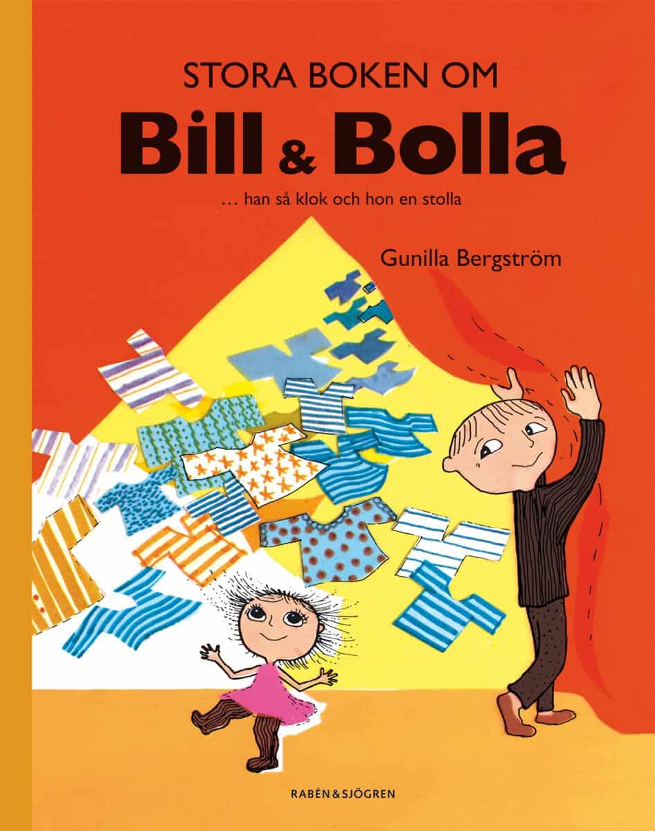 Gunilla Bergström : Stora boken om Bill & Bolla : ... han så klok och hon en stolla