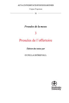 Gunilla Björkvall : Corpus troporum. 11, Prosules de la messe. 3, Prosules de l'offertoire