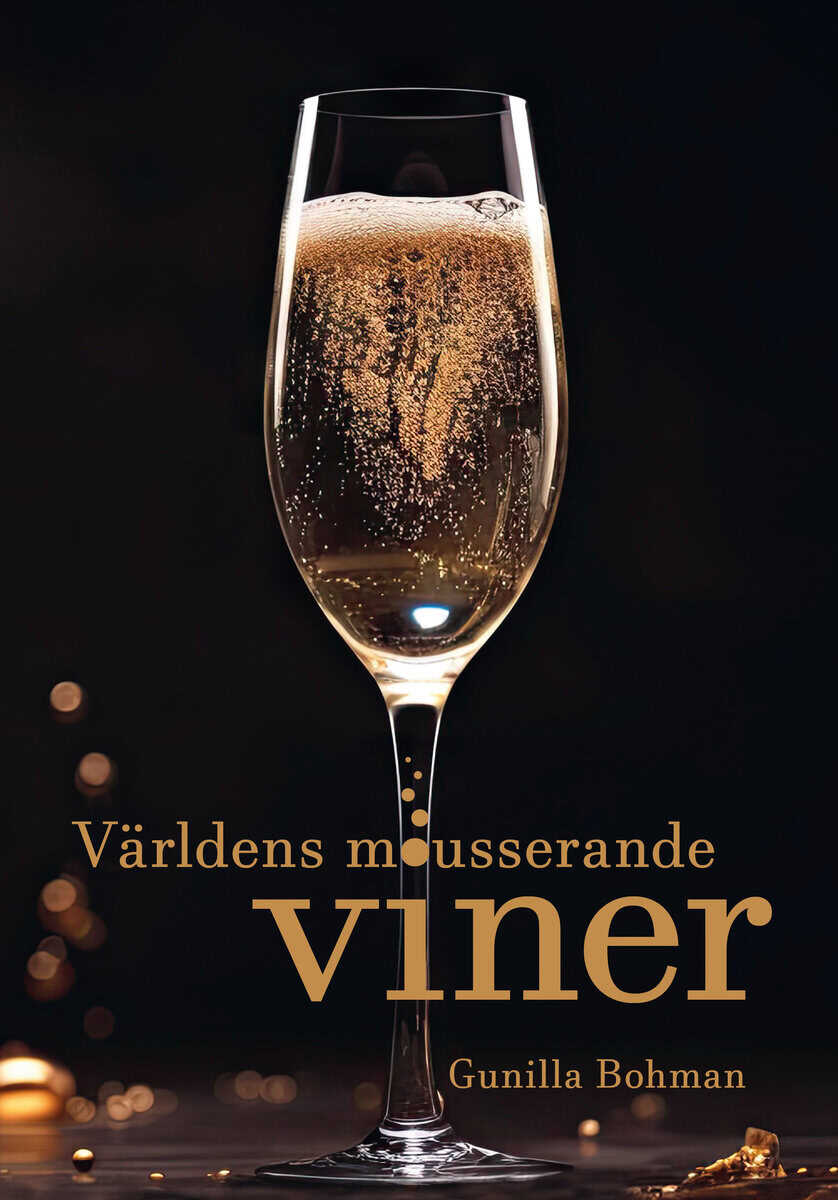 Gunilla Bohman : Världens mousserande viner