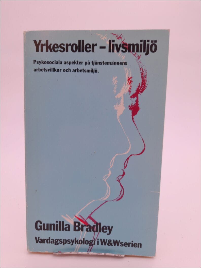 Gunilla Bradley : Yrkesroller - livsmiljö