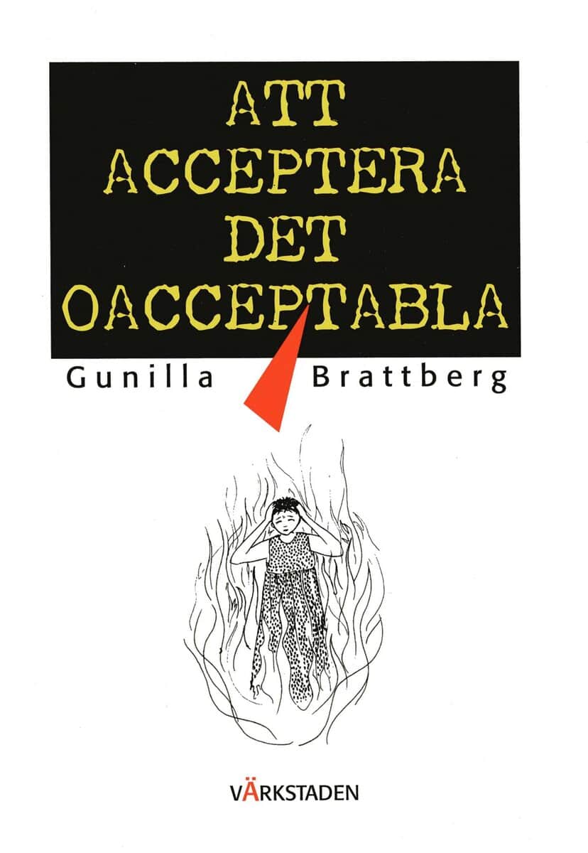 Gunilla Brattberg : Att acceptera det oacceptabla