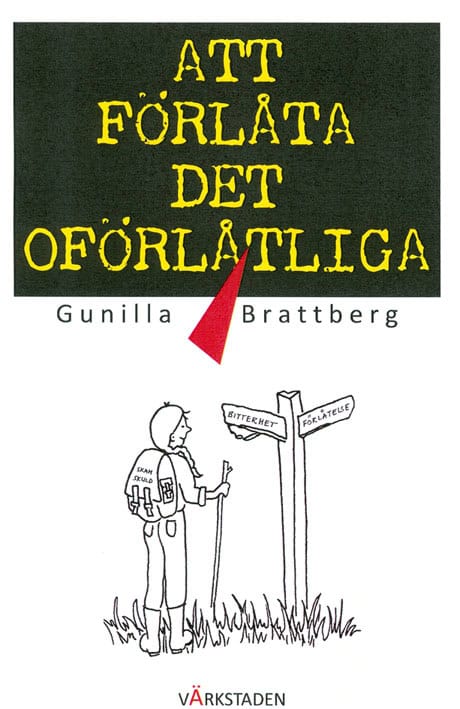 Gunilla Brattberg : Att förlåta det oförlåtliga