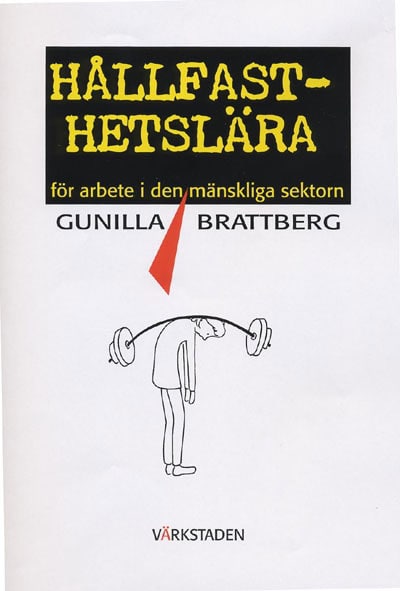 Gunilla Brattberg : Hållfasthetslära för arbete i den mänskliga sektorn