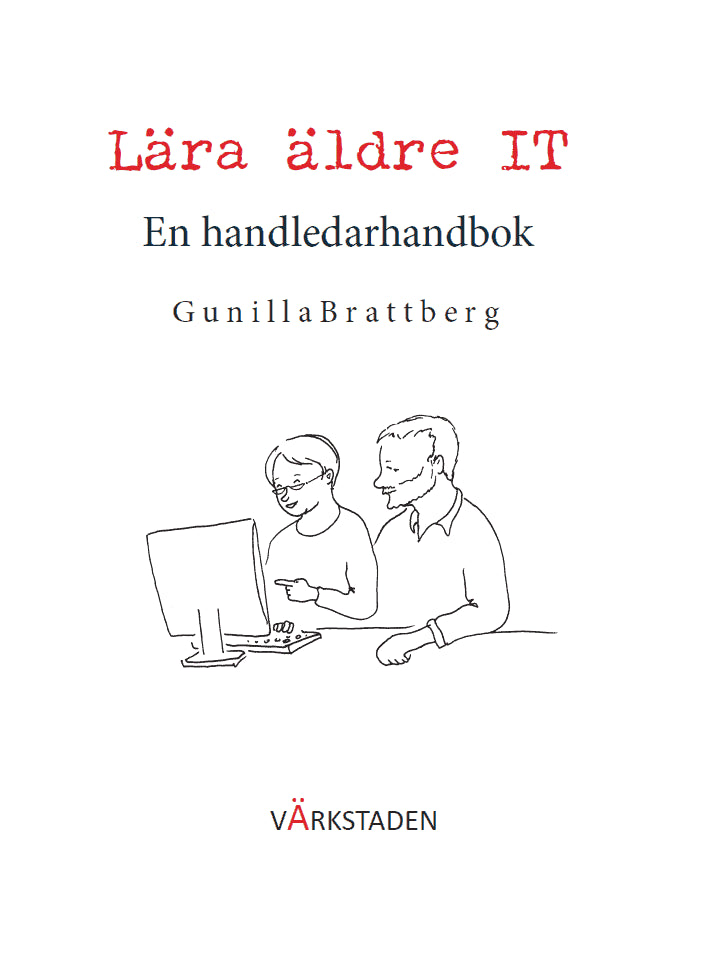 Gunilla Brattberg : Lära äldre IT : en handledarhandbok