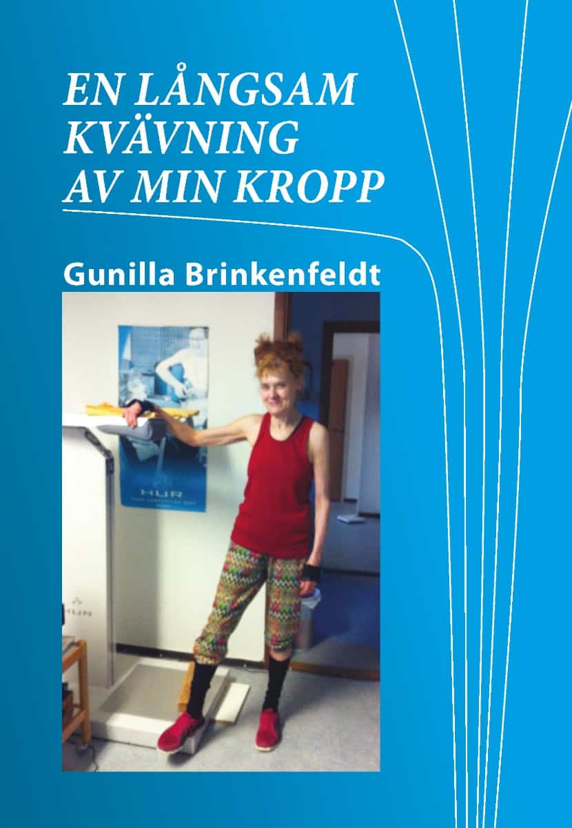 Gunilla Brinkenfeldt : En långsam kvävning av min kropp