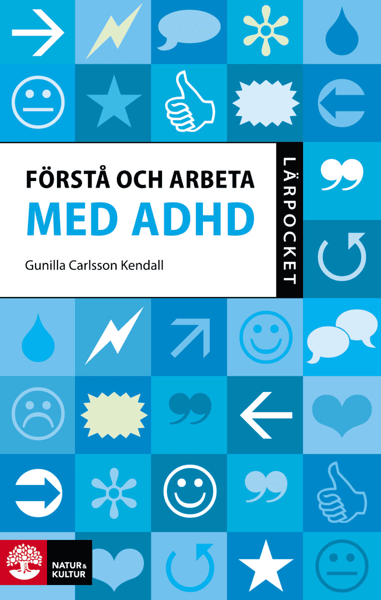 Gunilla Carlsson Kendall : Förstå och arbeta med ADHD