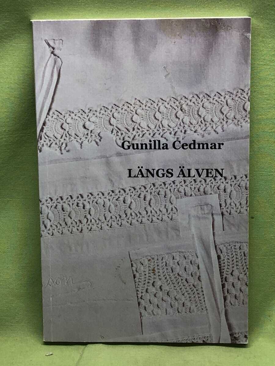 Gunilla Cedmar : Längs älven