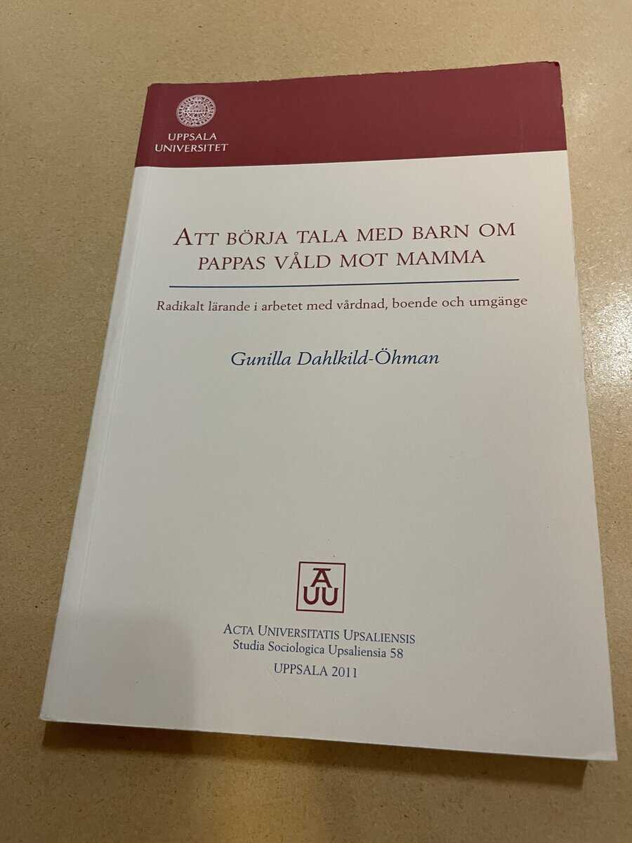 Gunilla Dahlkild-Öhman : Att börja tala med barn om pappas våld mot mamma - radikalt lärande i arbetet med vårdnad, boende och umgänge
