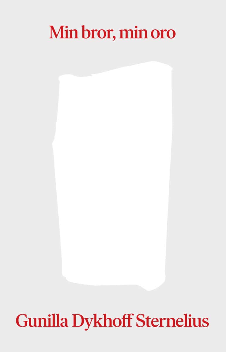 Gunilla Dykhoff Sternelius : Min bror, min oro