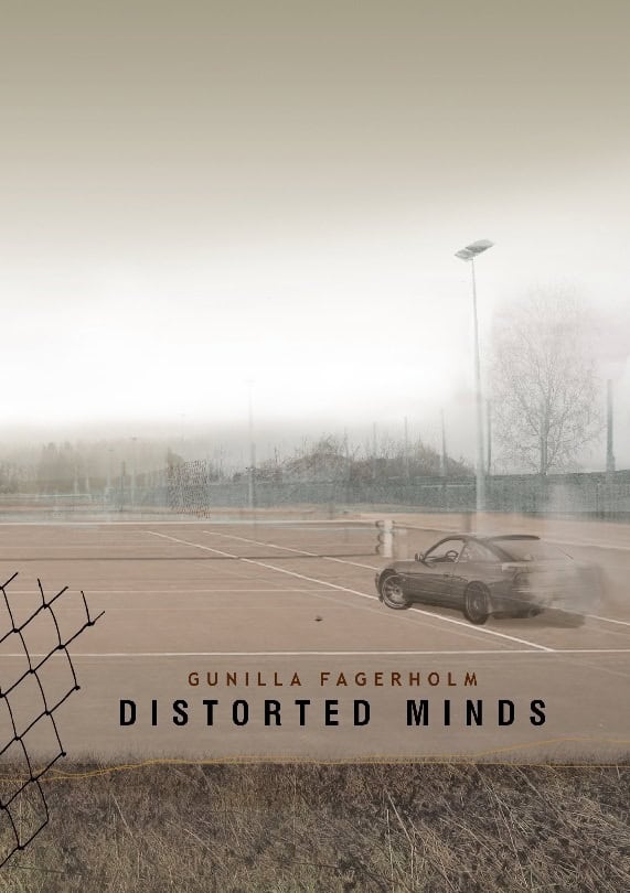 Gunilla Fagerholm : Distorted Minds