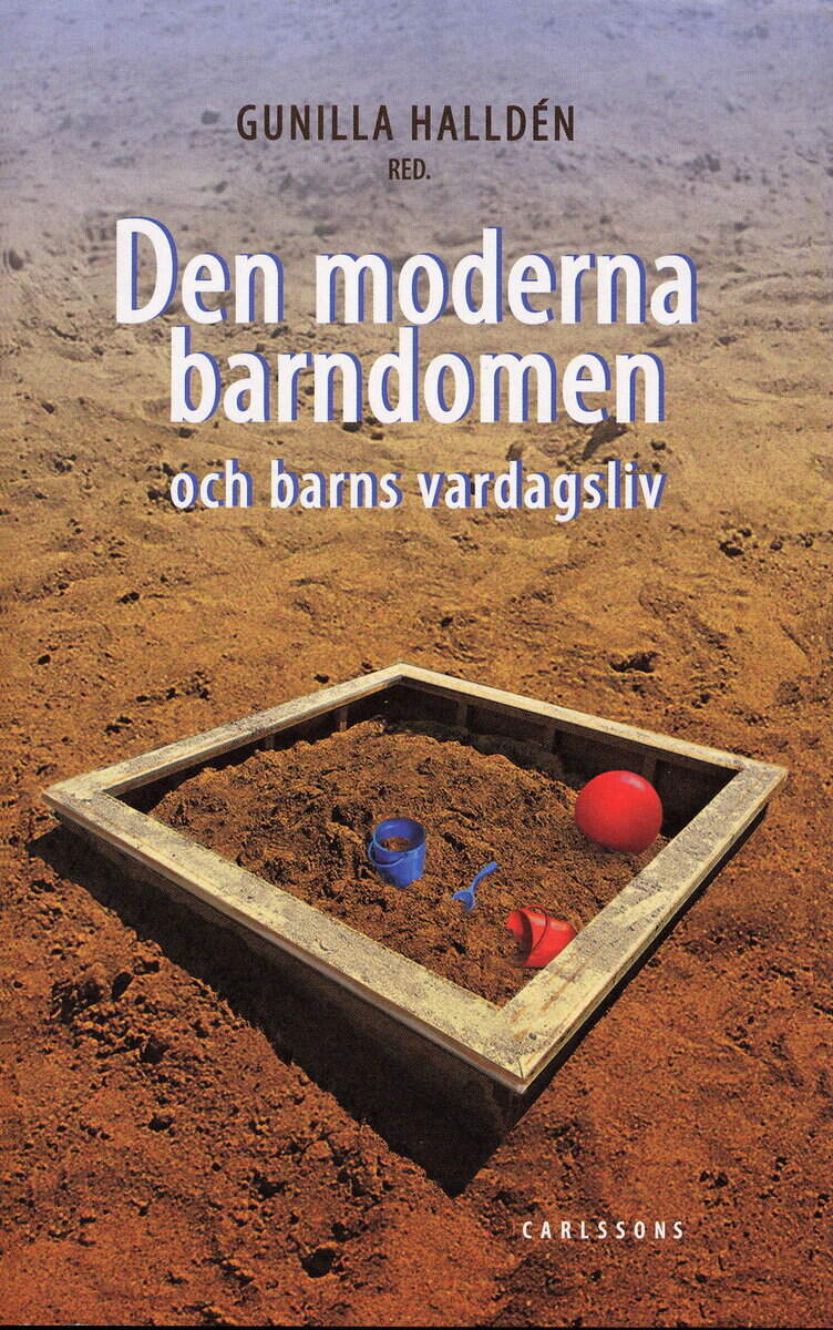 Gunilla Halldén : Den moderna barndomen och barns vardagsliv