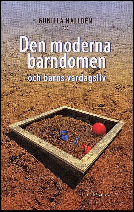 Gunilla Halldén : Den moderna barndomen och barns vardagsliv
