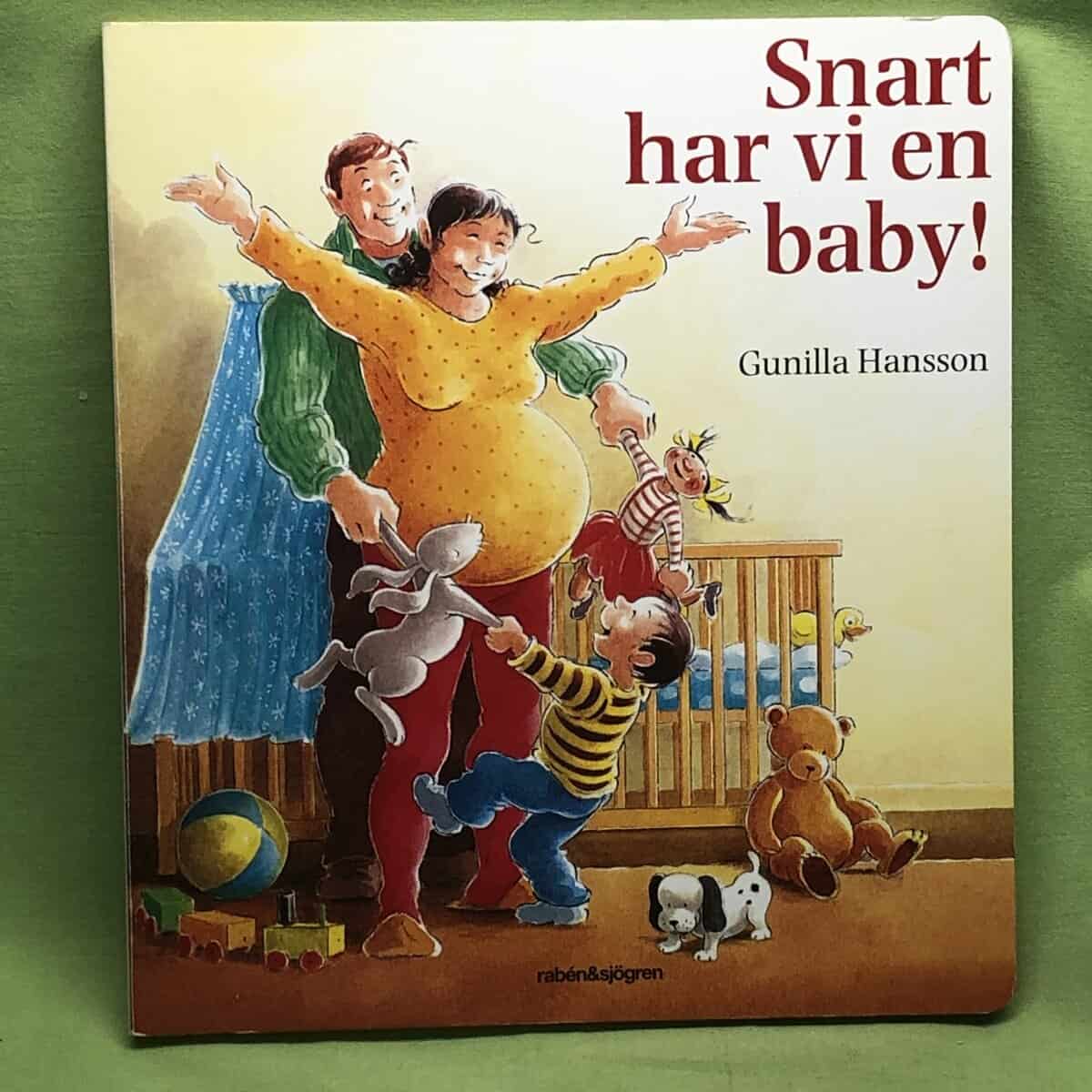 Gunilla Hansson : Snart har vi en baby!