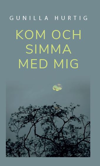Gunilla Hurtig : Kom och simma med mig