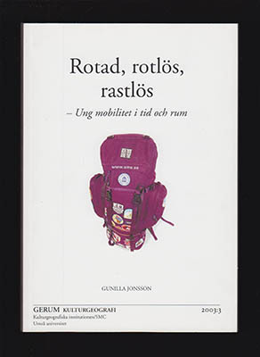 Gunilla Jonsson : Rotad, rotlös, rastlös