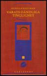 Gunilla Kjellman : Varats oändliga tinglighet
