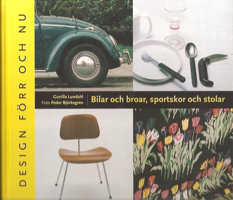 Gunilla Lundahl : Bilar och broar, sportskor och stolar