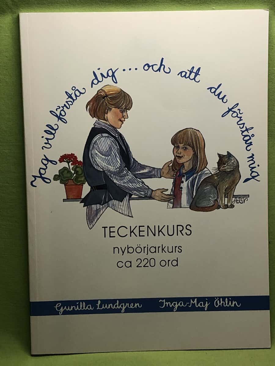 Gunilla Lundgren : Jag vill förstå dig- och att du förstår mig - Teckenkurs nynörjarkurs ca 220 ord