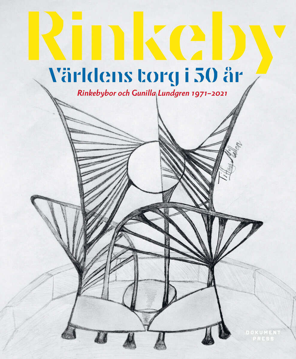 Gunilla Lundgren : Rinkeby : världens torg i 50 år - Rinkebybor och Gunilla Lundgren 1971-2021