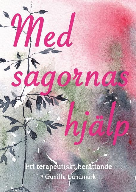 Gunilla Lundmark : Med sagornas hjälp