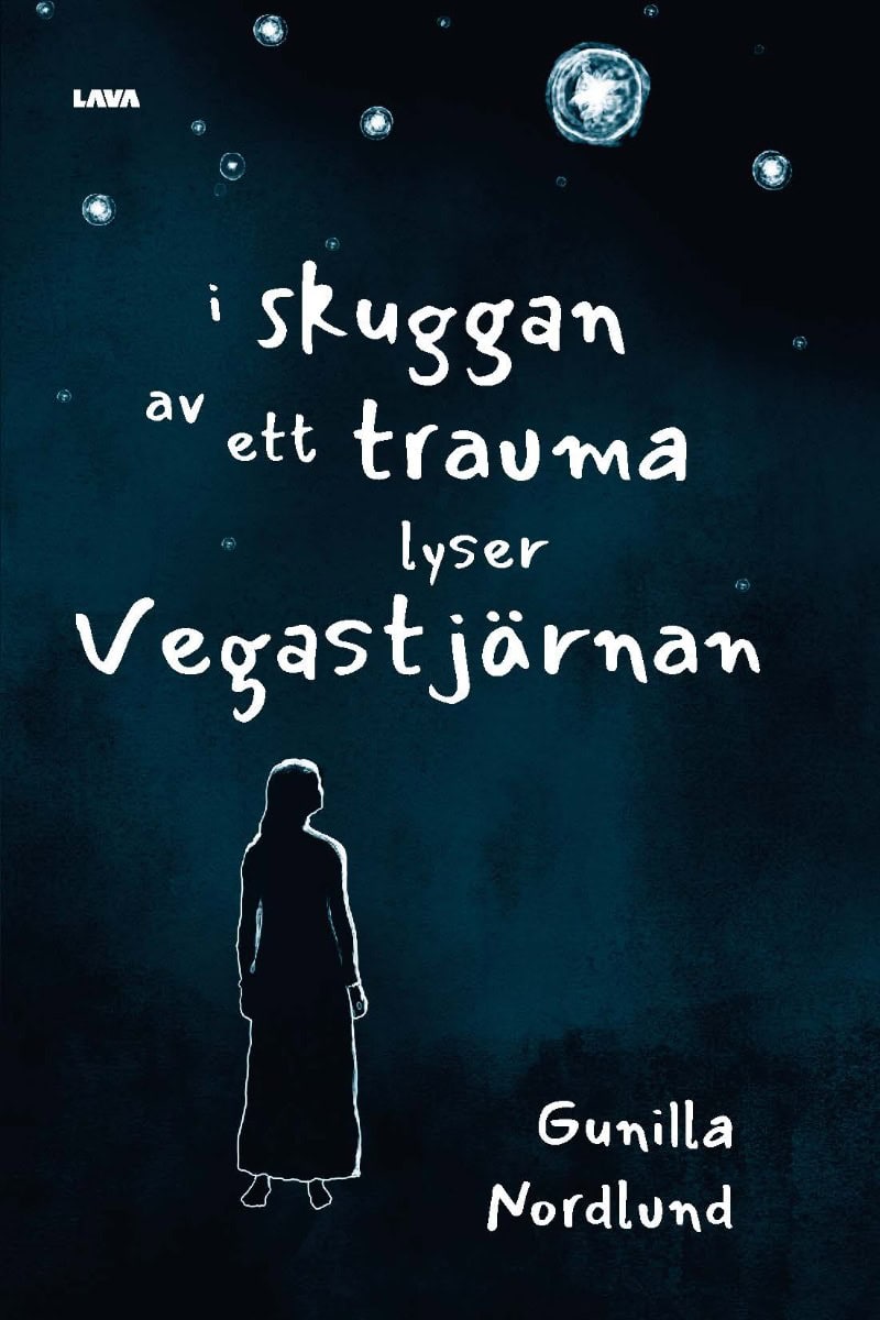 Gunilla Nordlund : I skuggan av ett trauma lyser Vegastjärnan