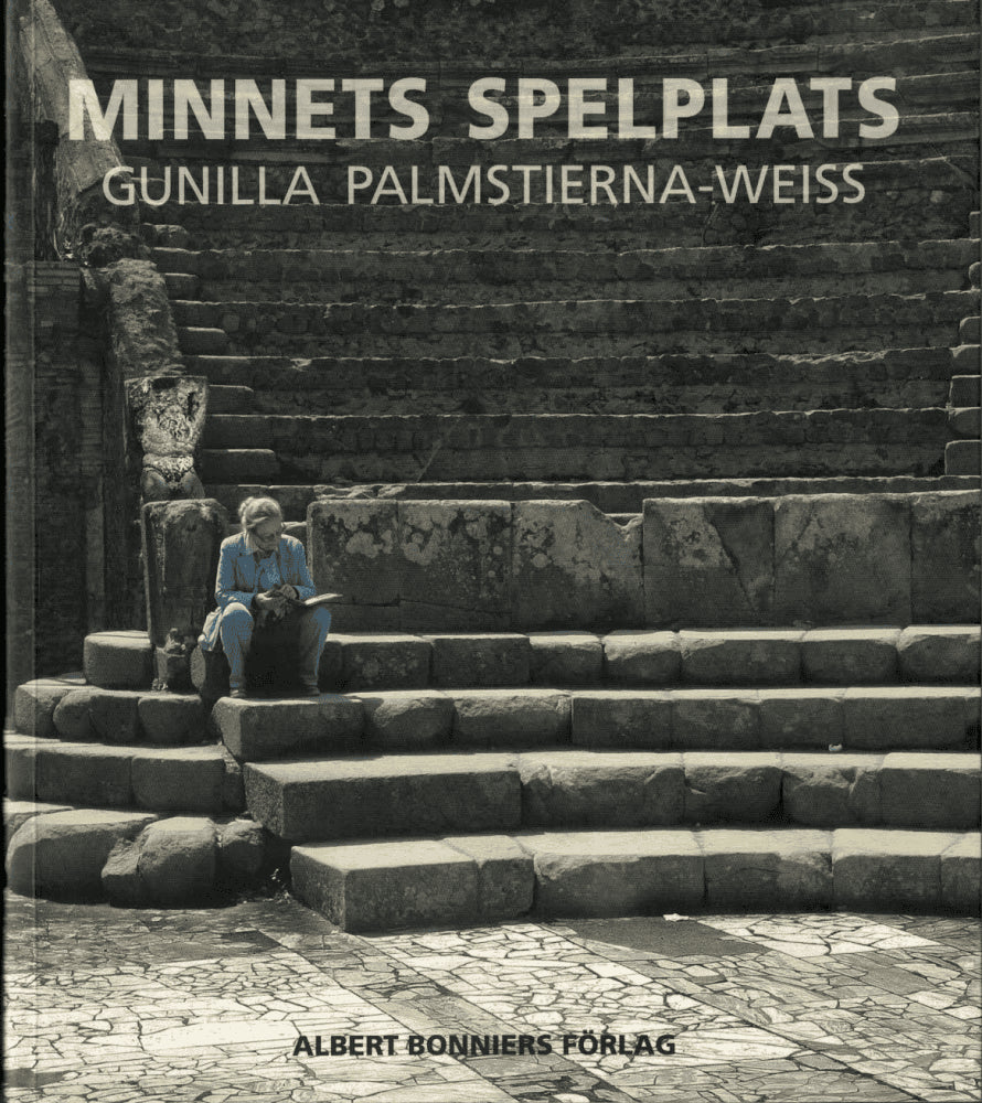 Gunilla Palmstierna-Weiss : Minnets spelplats