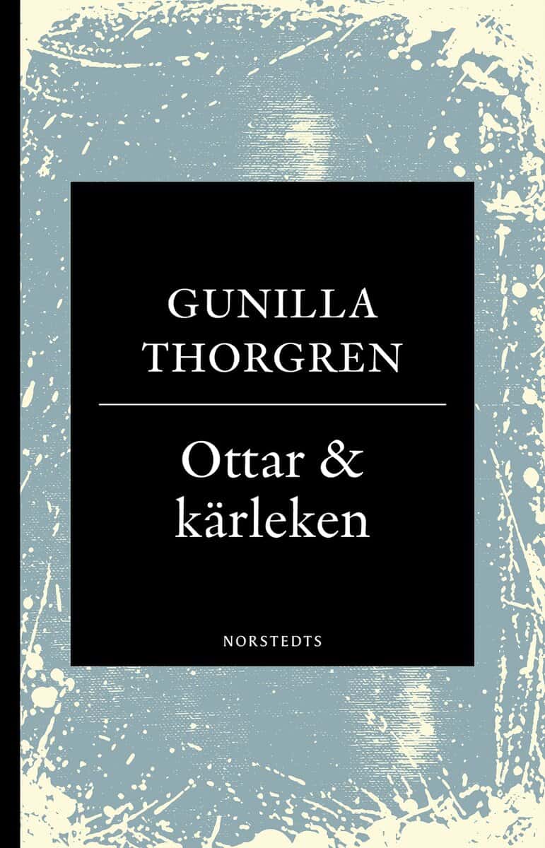 Gunilla Thorgren : Ottar & kärleken