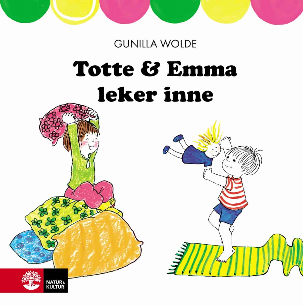 Gunilla Wolde : Totte och Emma leker inne