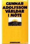 Gunnar Adolfsson : Världar i möte