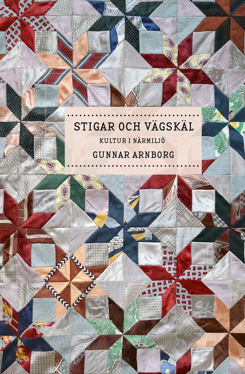 Gunnar Arnborg : Stigar och vägskäl : kultur i närmiljö