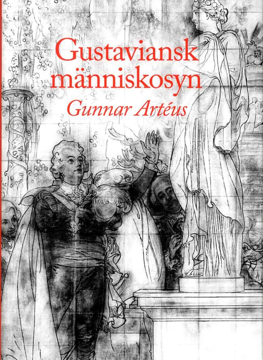 Gunnar Artéus : Gustaviansk människosyn