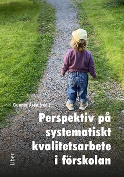 Gunnar Åsén : Perspektiv på systematiskt kvalitetsarbete i förskolan