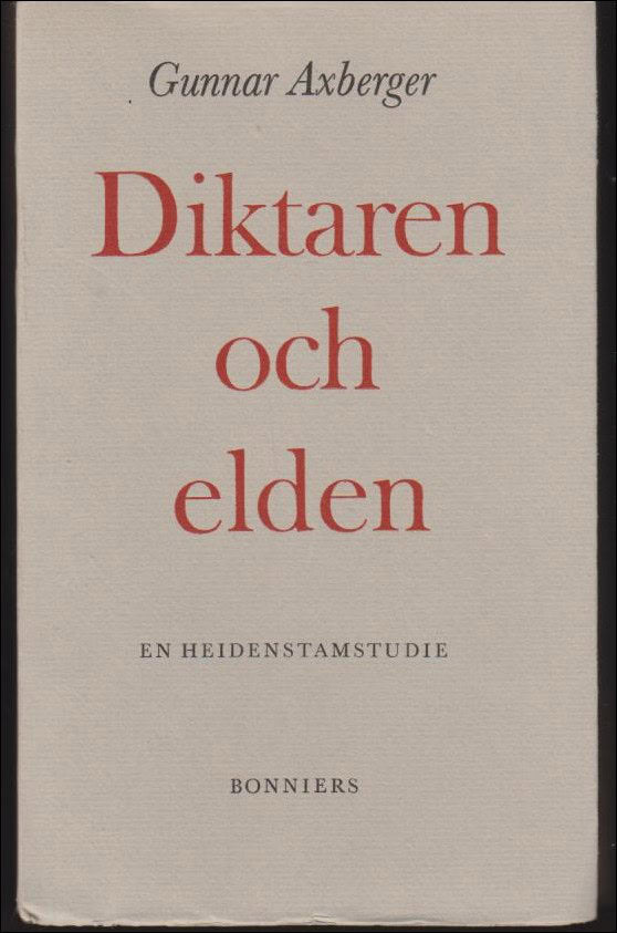 GUNNAR AXBERGER : Diktaren och elden