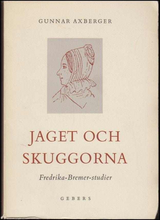 Gunnar Axberger : Jaget och skuggorna