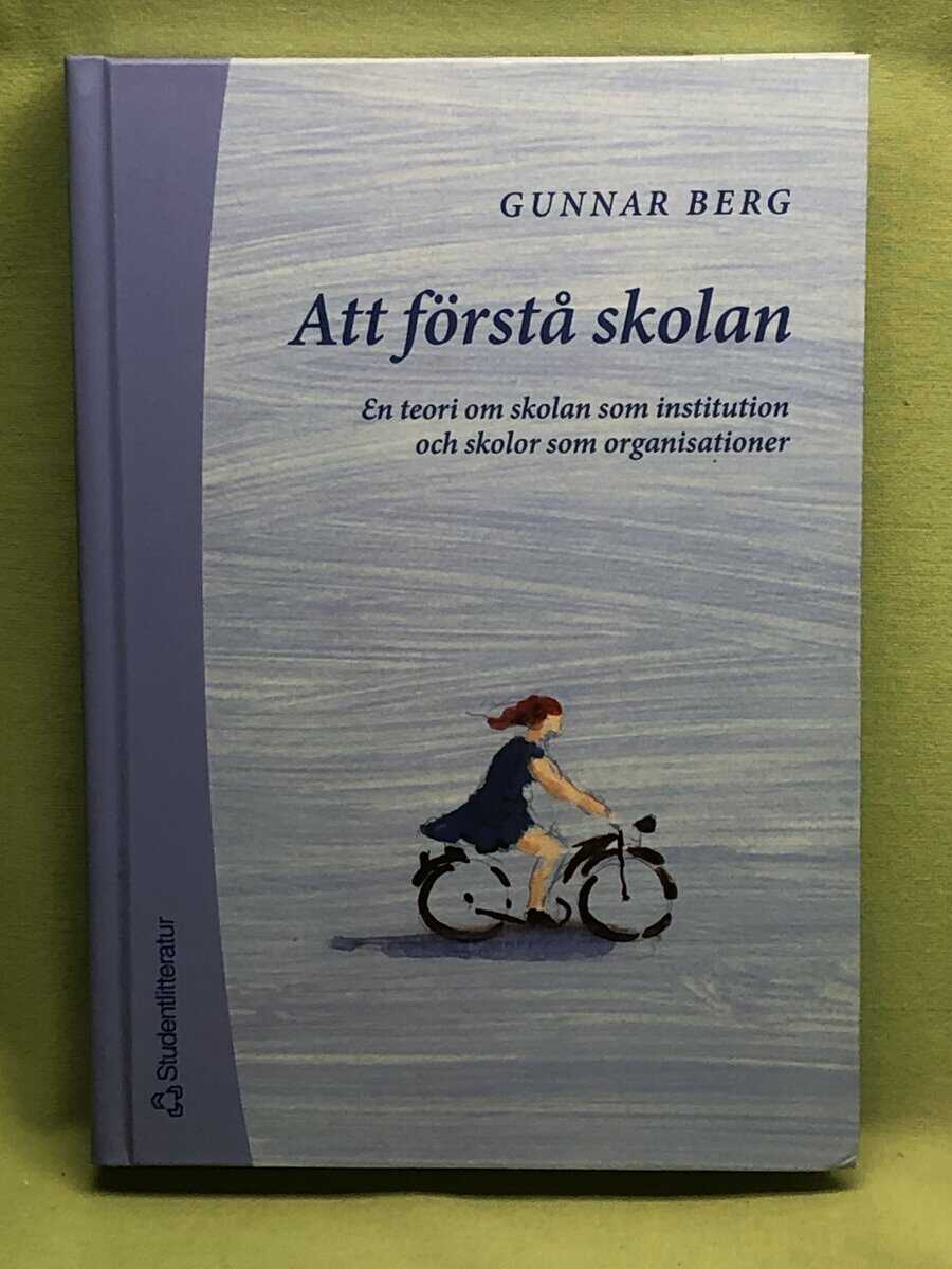 Gunnar Berg : Att förstå skolan