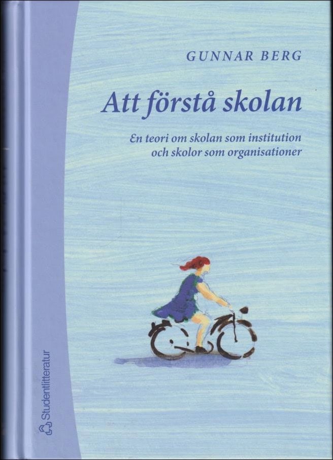 Gunnar Berg : Att förstå skolan