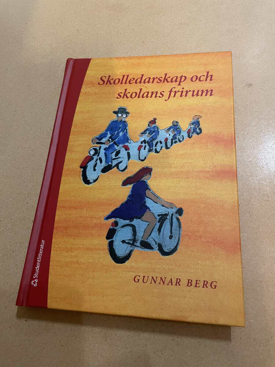 Gunnar Berg : Skolledarskap och skolans frirum