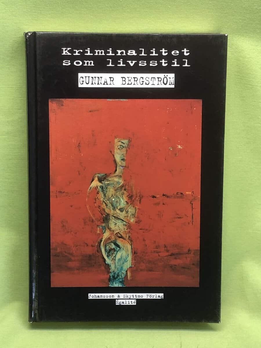 Gunnar Bergström : Kriminalitet som livsstil