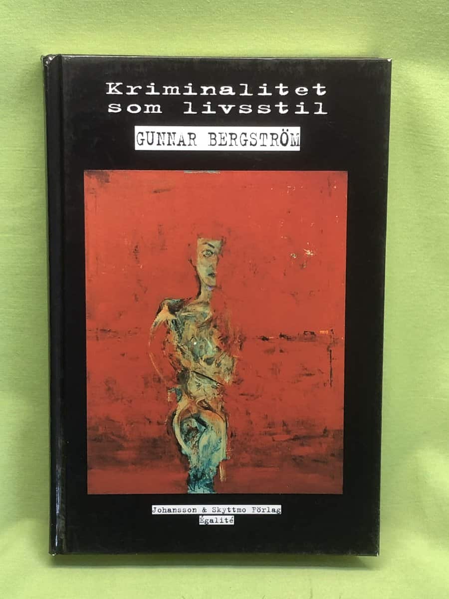 Gunnar Bergström : Kriminalitet som livsstil