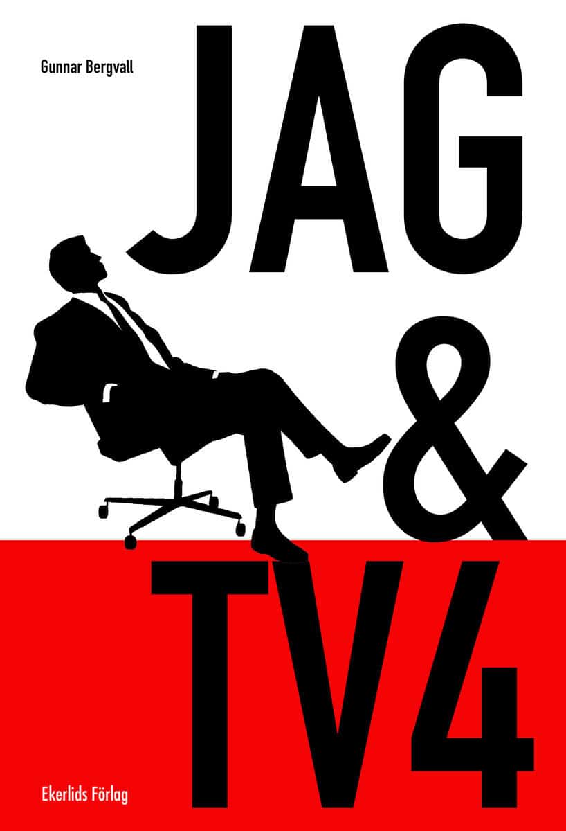 Gunnar Bergvall : Jag och TV 4