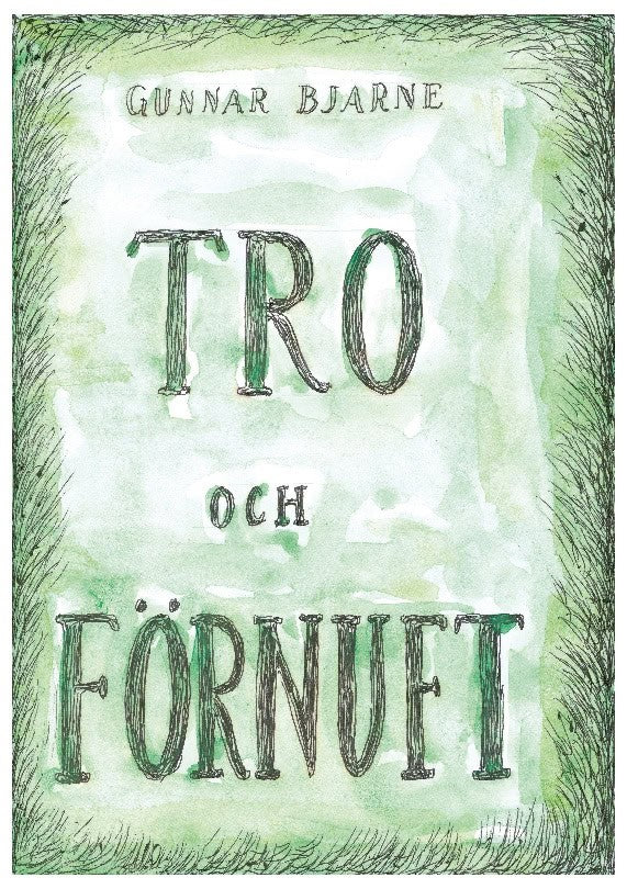 Gunnar Bjarne : Tro och förnuft