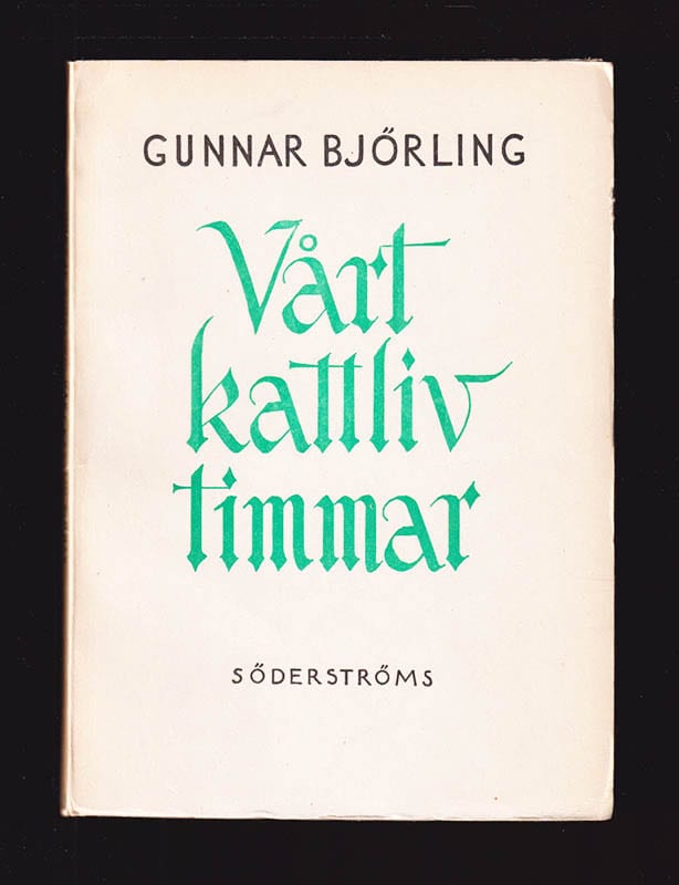Gunnar Björling : Vårt kattliv timmar